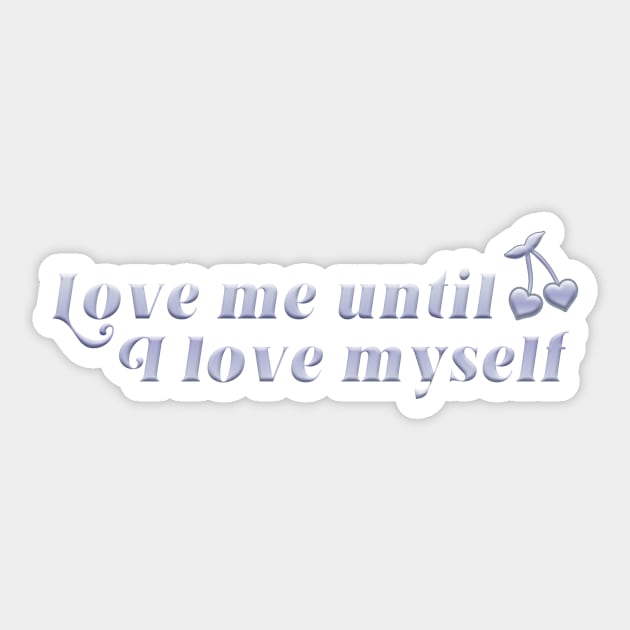 love me until i love myself (ocean blvd) Sticker by Erin Smart